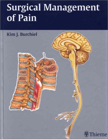 Surgical Management Of Pain 1st Edition Kim J Burchiel