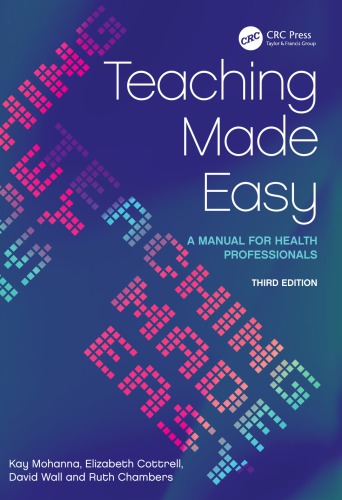 Teaching Made Easy A Manual For Health Professionals 3rd Edition 3rd Ed Kay Mohanna