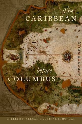 The Caribbean Before Columbus 1st Edition William F Keegan Corinne Lisette Hofman