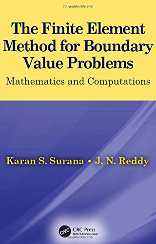 The Finite Element Method For Boundary Value Problems Mathematics And Computations Reddy