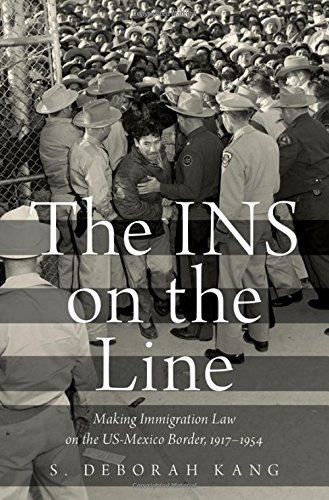 The Ins On The Line Making Immigration Law On The Usmexico Border 19171954 1st Edition S Deborah Kang