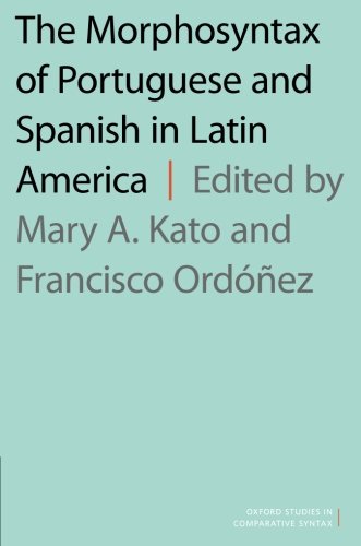 The Morphosyntax Of Portuguese And Spanish In Latin America 1st Edition Mary Aizawa Kato