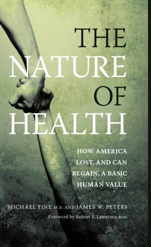 The Nature Of Health How America Lost And Can Regain A Basic Human Value Fine