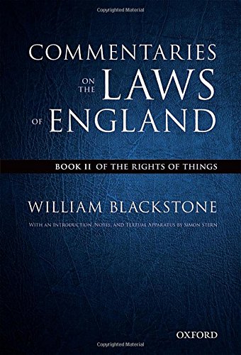 Commentaries On The Laws Of England The Oxford Edition Of Blackstone Book 2 Of The Rights Of Things 1st Edition William Blackstone