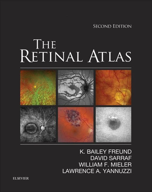 The Retinal Atlas 2nd Edition 2nd K Bailey Freund David Sarraf