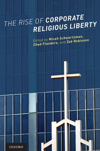 The Rise Of Corporate Religious Liberty 1st Edition Flanders