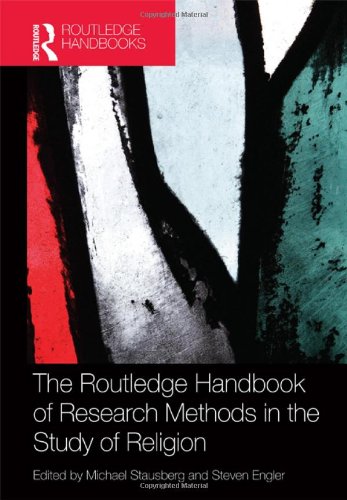 The Routledge Handbook Of Research Methods In The Study Of Religion Michael Stausberg