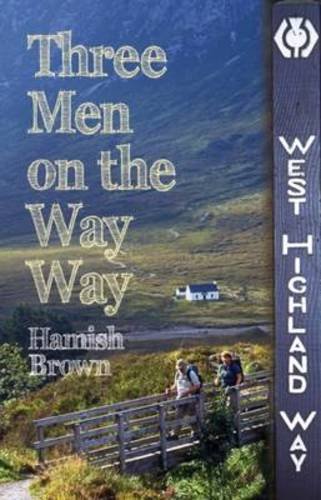 Three Men On The Way Way A Story Of Walking The West Highland Way Hamish M Brown