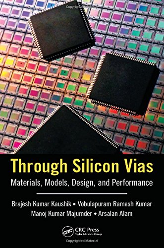 Through Silicon Vias Materials Models Design And Performance Brajesh Kumar Kaushik