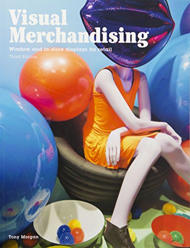 Visual Merchandising Third Edition Windows And Instore Displays For Retail 3rd Edition Morgan