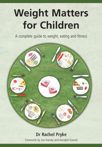 Weight Matters For Children A Complete Guide To Weight Eating And Fitness Harvey