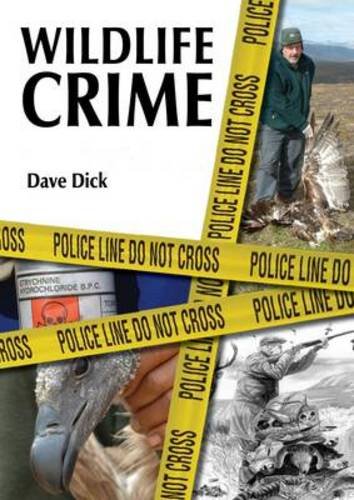 Wildlife Crime The Making Of An Investigations Officer Dave Dick