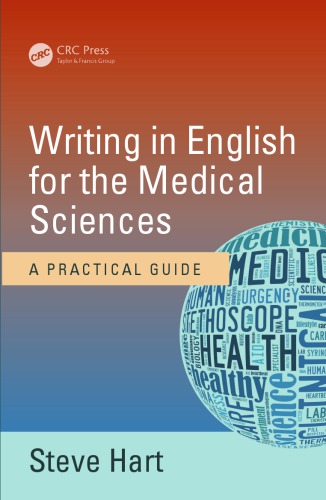 Writing In English For The Medical Sciences A Practical Guide Steve Hart