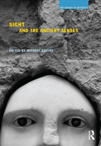 Sight And The Ancient Senses Michael Squire
