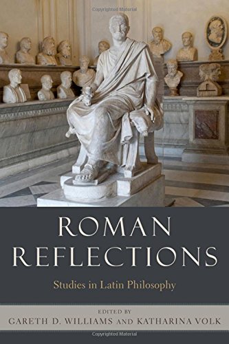 Roman Reflections Studies In Latin Philosophy Gareth D Williams