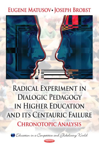 Radical Experiment In Dialogic Pedagogy In Higher Education And Its Centaur Failure Chronotopic Analysis Eugene Matusov