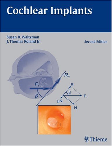 Cochlear Implants 2nd Susan B Waltzman J Thomas Roland Jr