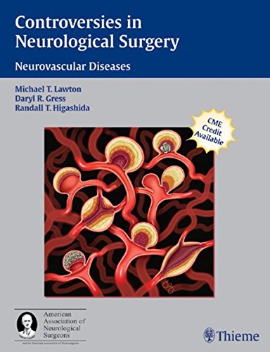 Controversies In Neurological Surgery Neurovascular Diseases 1st Edition Michael T Lawton