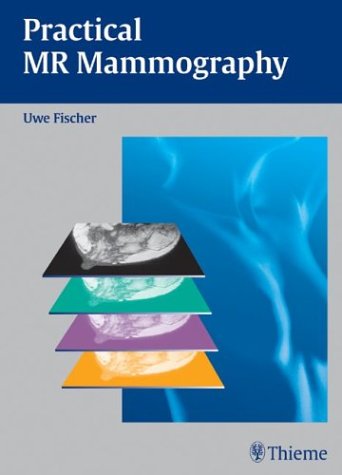Practical Mr Mammography 1st Edition Uwe Fischer