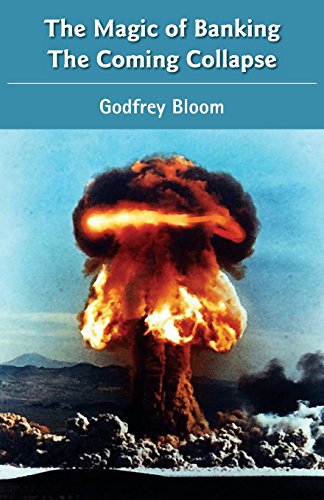 The Magic Of Banking The Coming Collapse Godfrey Bloom
