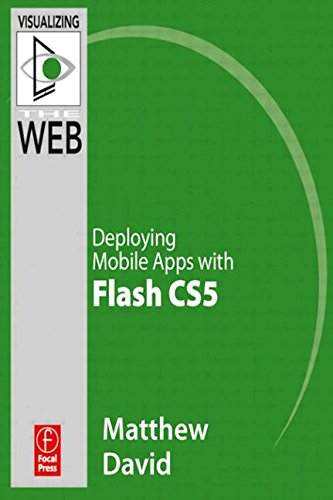 Flash Mobile Deploying Android Apps With Flash Cs5 1st Edition Matthew David