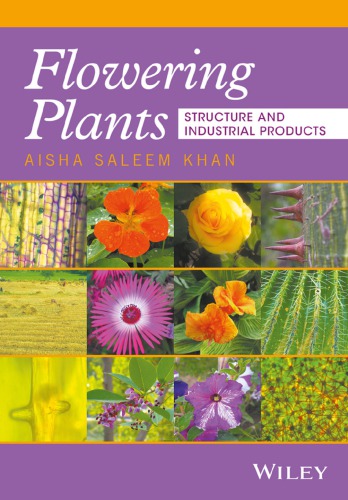 Flowering Plants Structure And Industrial Products Aisha S Khan