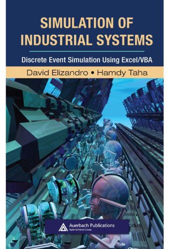 Simulation Of Industrial Systems Discrete Event Simulation Using Excelvba David Elizandro