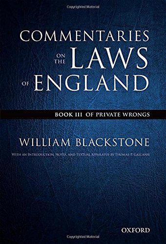 The Oxford Edition Of Blackstones Commentaries On The Laws Of England Book Iii Of Private Wrongs 1st Edition William Blackstone