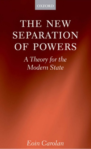 The New Separation Of Powers A Theory For The Modern State Carolan