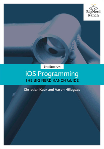 Ios Programming The Big Nerd Ranch Guide 6th Christian Keur
