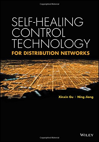 Selfhealing Control Technology For Distribution Networks 1st Edition Xinxin Gu