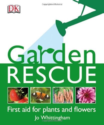 Garden Rescue First Aid For Plants And Flowers Jo Whittingham