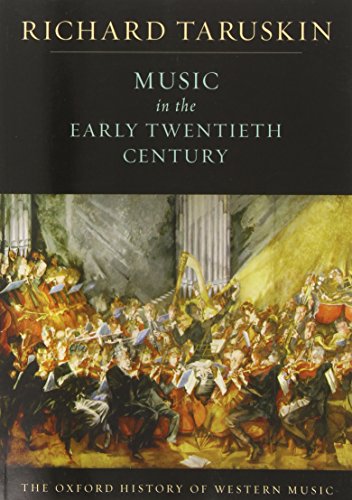 Music In The Early Twentieth Century The Oxford History Of Western Music 4 Second Revised Edition 2nd Edition Richard Taruskin