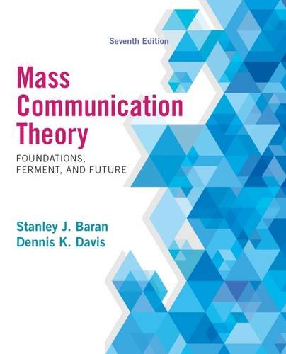 Mass Communication Theory Foundations Ferment And Future 7th Stanley J Baran