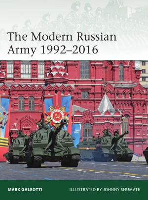 The Modern Russian Army 19922016 Osprey Elite 217 Mark Galeotti