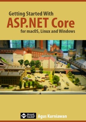 Getting Started With Aspnet Core For Macos Linux And Windows Agus Kurniawan