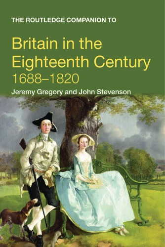 The Routledge Companion To Britain In The Eighteenth Century 16881820 1st Jeremy Gregory