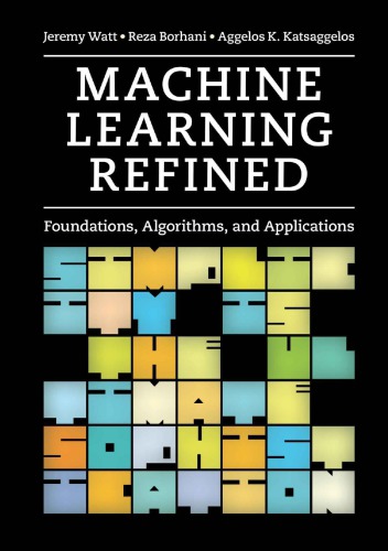 Machine Learning Refined Foundations Algorithms And Applications 1st Jeremy Watt