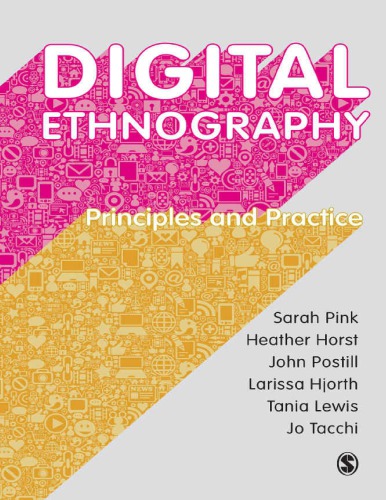 Digital Ethnography Principles And Practice Sarah Pink Heather Horst
