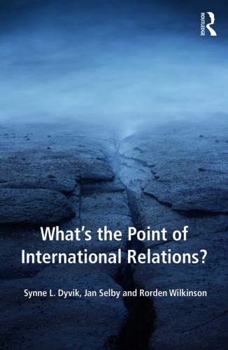 Whats The Point Of International Relations 1st Edition Synne L Dyvik