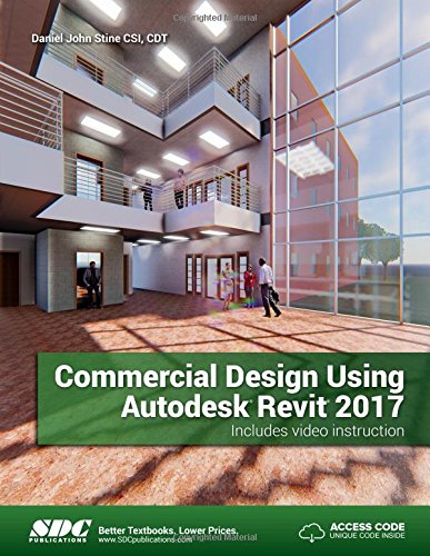 Commercial Design Using Autodesk Revit 2017 Daniel John Stine