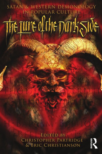 The Lure Of The Dark Side Satan And Western Demonology In Popular Culture 1st Edition Christopher H Partridge