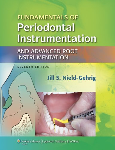 Fundamentals Of Periodontal Instrumentation And Advanced Root Instrumentation 7th Edition Jill S Nieldgehrig