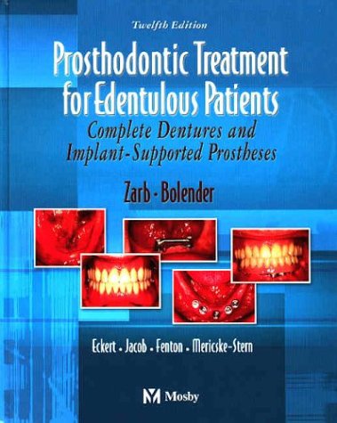 Prosthodontic Treatment For Edentulous Patients Complete Dentures And Implantsupported Prostheses 12th Edition George A Zarb
