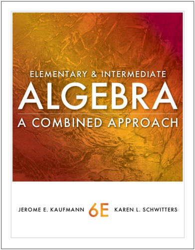 Elementary And Intermediate Algebra A Combined Approach 6th Jerome E Kaufmann