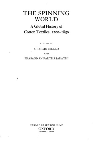 The Spinning World A Global History Of Cotton Textiles 12001850 Giorgio Riello Prasannan Parthasarathi