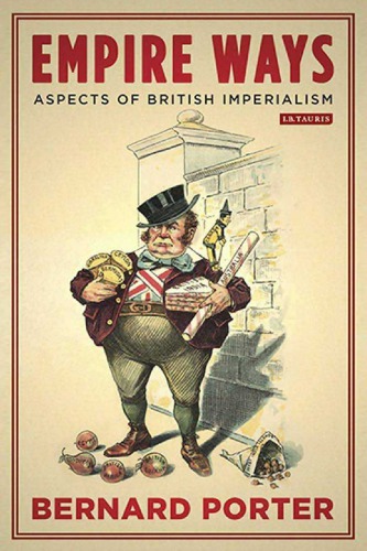 Empire Ways Aspects Of British Imperialism Bernard Porter