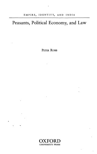 Peasants Political Economy And Law Empire Identity And India Peter Robb