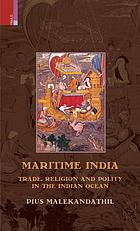 Maritime India Trade Religion And Polity In The Indian Ocean Revised Edition Pius Malekandathil
