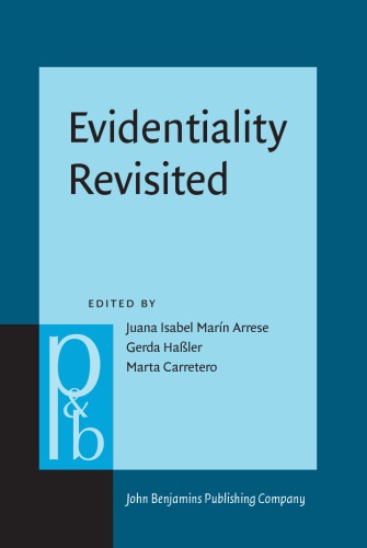 Evidentiality Revisited Cognitive Grammar Functional And Discoursepragmatic Perspectives Juana I Marn Arrese